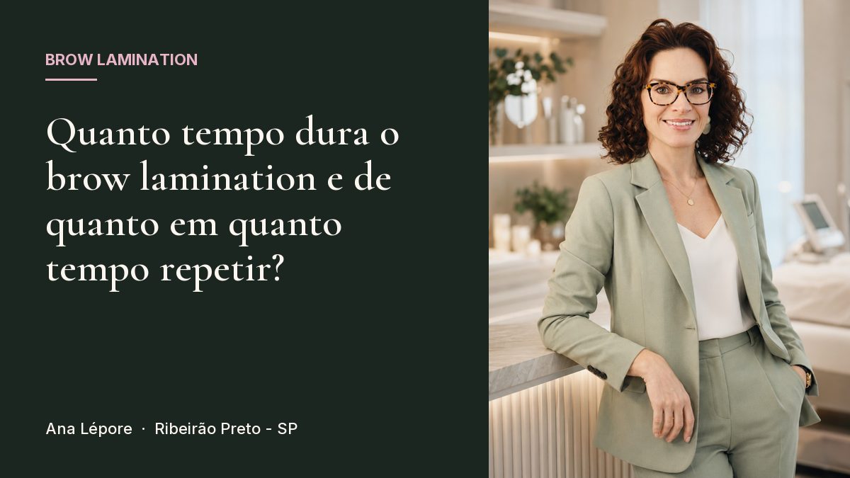 Capa do artigo Quanto tempo dura o brow lamination e de quanto em quanto tempo repetir?, com a foto de Ana Lépore no studio em Ribeirão Preto