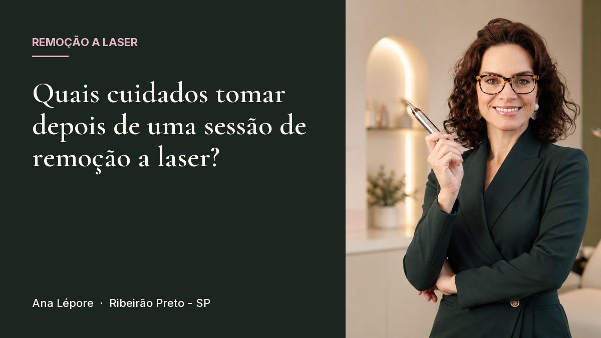Capa do artigo Quais cuidados tomar depois de uma sessão de remoção a laser?, com a foto de Ana Lépore no studio em Ribeirão Preto