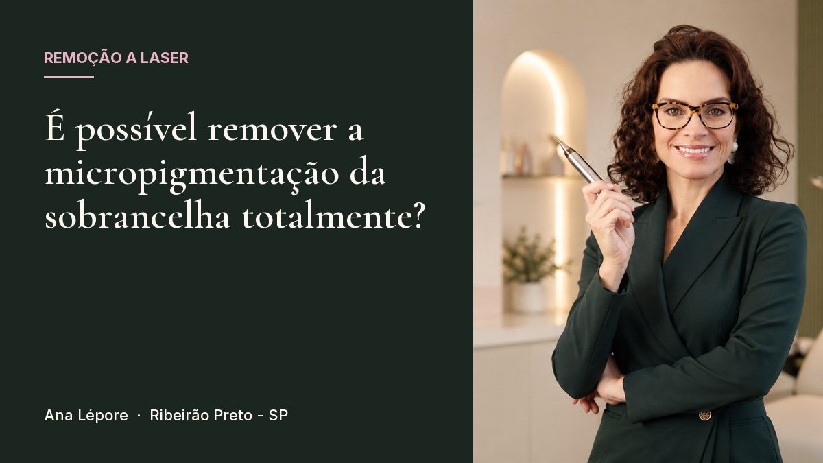 Capa do artigo É possível remover a micropigmentação da sobrancelha totalmente?, com a foto de Ana Lépore no studio em Ribeirão Preto