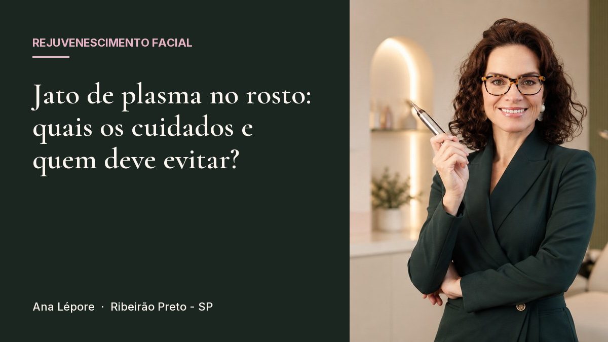 Capa do artigo Jato de plasma no rosto: quais os cuidados e quem deve evitar?, com a foto de Ana Lépore no studio em Ribeirão Preto