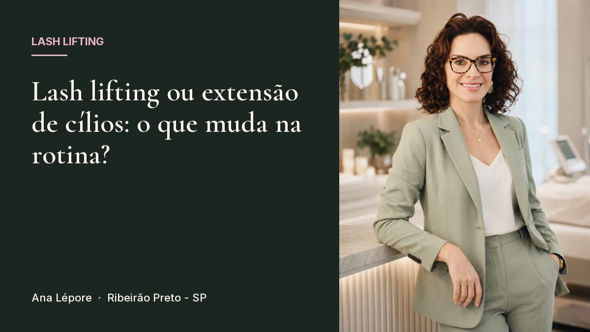 Capa do artigo Lash lifting ou extensão de cílios: o que muda na rotina?, com a foto de Ana Lépore no studio em Ribeirão Preto