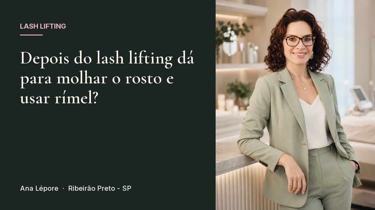 Capa do artigo Depois do lash lifting dá para molhar o rosto e usar rímel?, com a foto de Ana Lépore no studio em Ribeirão Preto